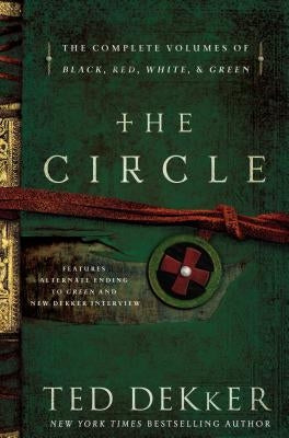The Circle Series 4-In-1: The Complete Series Including Black, Red, White, and Green by Dekker, Ted