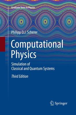 Computational Physics: Simulation of Classical and Quantum Systems by Scherer, Philipp O. J.