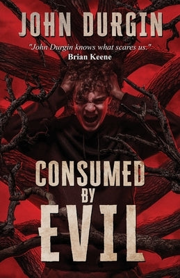 Consumed by Evil by Durgin, John