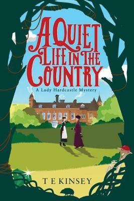 A Quiet Life in the Country by Kinsey, T. E.
