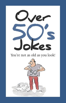 Over 50's Jokes by Exley, Helen