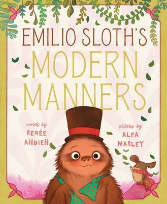 Emilio Sloth's Modern Manners by Ahdieh, Ren?e