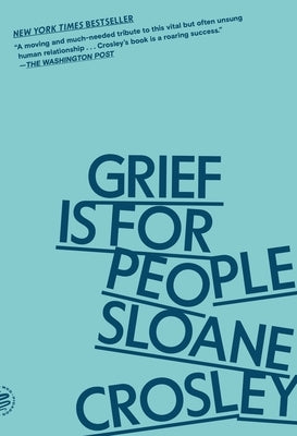 Grief Is for People by Crosley, Sloane