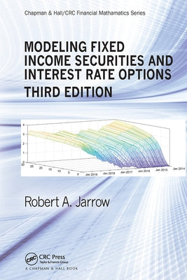 Modeling Fixed Income Securities and Interest Rate Options by Jarrow, Robert