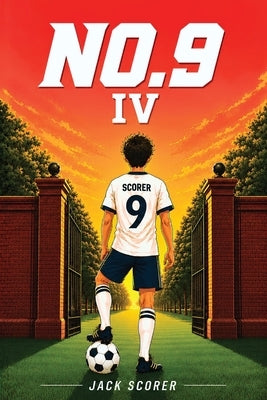 Number 9: The Fight (Book 4) by Scorer, Jack