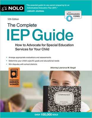 The Complete IEP Guide: How to Advocate for Special Eduction Services for Your Child by Siegel, Lawrence M.