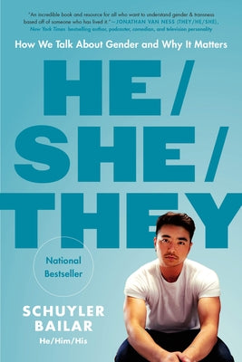 He/She/They: How We Talk about Gender and Why It Matters by Bailar, Schuyler