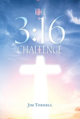 The 3: 16 Challenge by Tornell, Jim