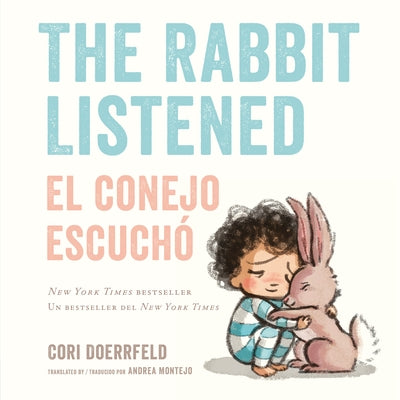 The Rabbit Listened/El Conejo Escuchó (Bilingual English-Spanish Edition) by Doerrfeld, Cori