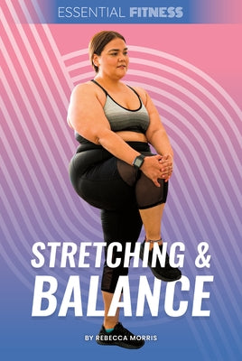 Stretching & Balance by Morris, Rebecca