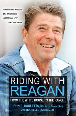 Riding with Reagan: From the White House to the Ranch by Barletta, John R.