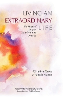 Living an Extraordinary Life by Grote, Christina