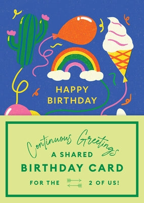 Continuous Greetings: A Shared Birthday Card for the Two of Us by Garrod, Beth