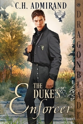 The Duke's Enforcer by Admirand, C. H.