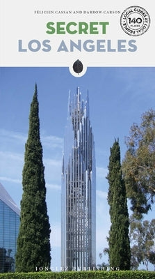 Secret Los Angeles - An Unusual Guide by Cassan, F&#195;&#169;licien