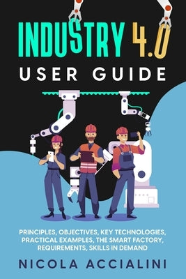 Industry 4.0 User Guide by Accialini, Nicola