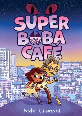 Super Boba Café (Book 1): A Graphic Novel by Chanani, Nidhi