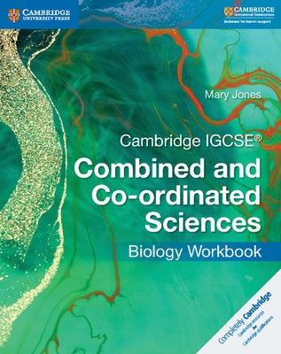 Cambridge IGCSE Combined and Co-Ordinated Sciences Biology Workbook by Jones, Mary