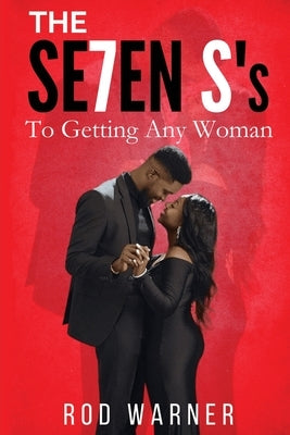 THE SE7EN S's To Getting Any Woman by Warner, Rod