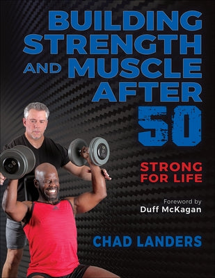 Building Strength and Muscle After 50 by Landers, Chad