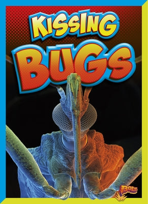Kissing Bugs by Peterson, Megan Cooley