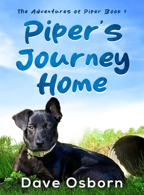 Piper's Journey Home: The True Story of a Rescue Puppy by Osborn, Dave