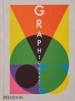 Graphic Classics by Editors, Phaidon