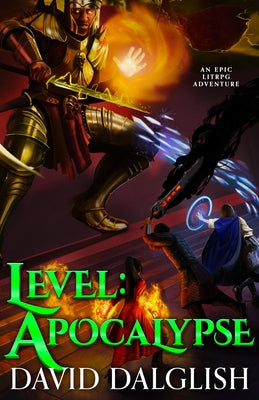 Level: Apocalypse: An Epic Litrpg Adventure by Dalglish, David