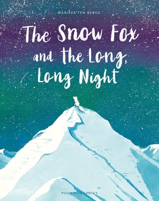 The Snow Fox and the Long, Long Night by Ten Berge, Marieke