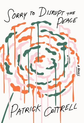 Sorry to Disrupt the Peace by Cottrell, Patrick