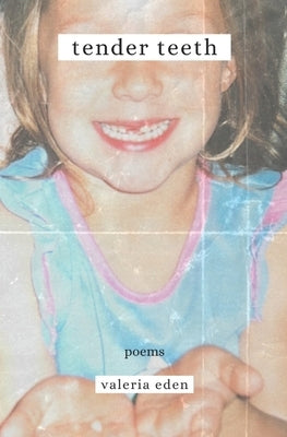 Tender Teeth by Eden, Valeria