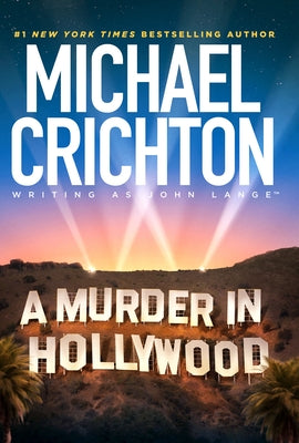 A Murder in Hollywood by Crichton, Michael