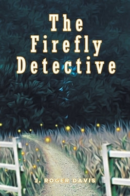 The Firefly Detective by Davis, J. Roger