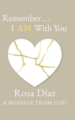 Remember... I AM With You by D&#237;az, Rosa