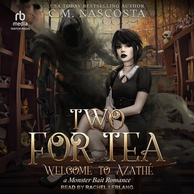 Two for Tea: Welcome to Azathé by Nascosta, C. M.