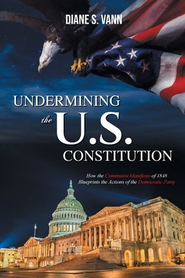 Undermining the U.S. Constitution by Vann, Diane