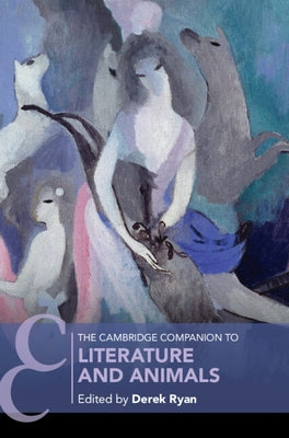 The Cambridge Companion to Literature and Animals by Ryan, Derek