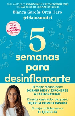 5 Semanas Para Desinflamarte / 5 Weeks to Reduce Inflammation by GarcÃ­a-Orea Haro, Blanca