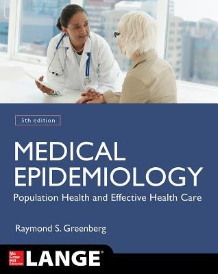 Medical Epidemiology: Population Health and Effective Health Care, Fifth Edition by Greenberg, Raymond S.