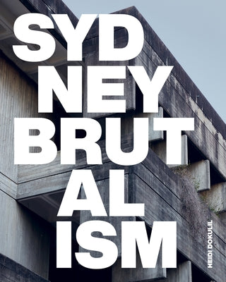 Sydney Brutalism by Dokulil, Heidi