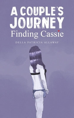 A Couple's Journey - Finding Cassie by Allaway, Della Patricia
