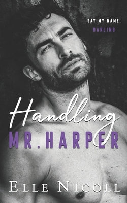 Handling Mr. Harper: A steamy accidental pregnancy romance by Nicoll, Elle