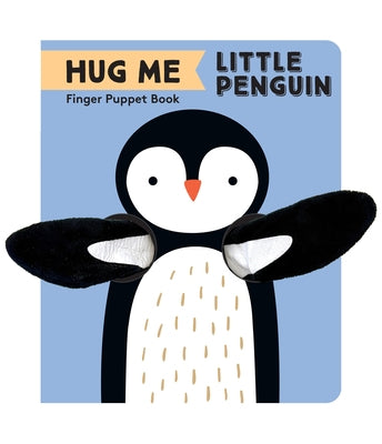Hug Me Little Penguin: Finger Puppet Book by Chronicle Books