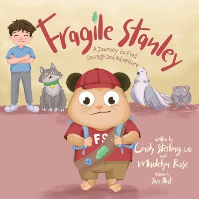 Fragile Stanley: A Journey to find Courage and Adventure by Sterling, Edd Cindy