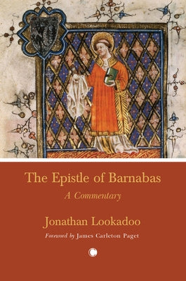 The Epistle of Barnabas: A Commentary by Lookadoo, Jonathan