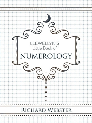 Llewellyn's Little Book of Numerology by Webster, Richard