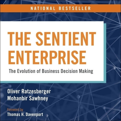 The Sentient Enterprise Lib/E: The Evolution of Business Decision Making by Ratzesberger, Oliver
