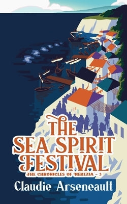 The Sea Spirit Festival by Arseneault, Claudie