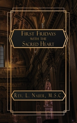 First Fridays with the Sacred Heart by Nauer, L.
