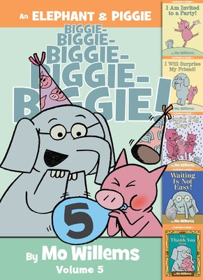 An Elephant & Piggie Biggie!, Volume 5 by Willems, Mo